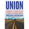 Union: A Democrat, a Republican, and a Search for Common Ground