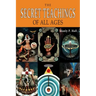 The Secret Teachings of All Ages: An Encyclopedic Outline of Masonic, Hermetic, Qabbalistic and Rosicrucian Symbolical Philosophy [ILLUSTRATED]
