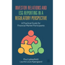 Investor Relations and Esg Reporting in a Regulatory Perspective: A Practical Guide for Financial Market Participants