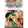 Quick and Easy Healthy Recipes: Paleo, Vegan and Gluten-Free Cooking for a Healthy Lifestyle