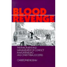 Blood Revenge: The Enactment and Management of Conflict in Montenegro and Other Tribal Societies