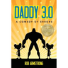 Daddy 3.0: A Comedy of Errors