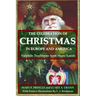 The Celebration of Christmas In Europe and America: Yuletide Traditions from Many Lands