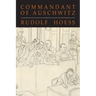 Commandant of Auschwitz: The Autobiography of Rudolf Hoess