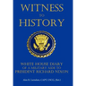Witness to History: White House Diary of a Military Aide to President Richard Nixon