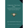 Carving the Easy Way: An Illustrated Handbook on the Carving and Serving of Meats, Poultry and Fish