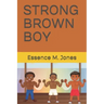 Strong Brown Boy: You Are Strong Brown Boy