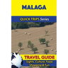 Malaga Travel Guide (Quick Trips Series): Sights, Culture, Food, Shopping & Fun