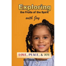 Exploring the Fruits of the Spirit with Joy: Love, Peace, & Joy