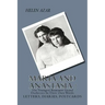 MARIA and ANASTASIA: The Youngest Romanov Grand Duchesses In Their Own Words: Letters, Diaries, Postcards.