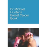 Dr. Michael Hunter's Breast Cancer Book