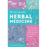 Homemade Herbal Medicine: Your Essential Guide to Herbs & DIY Remedies for Health & Healing
