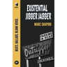 Existential Jibber Jabber