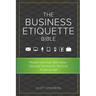 The Business Etiquette Bible: Modern and High-Tech Rules, Tips & Training for Working Professionals
