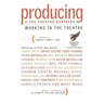 Producing and the Theatre Business: Working in the Theatre