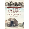 A History of Salem County, New Jersey: Tomatoes and TNT