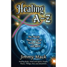 Healing A-Z: The Words That Can Heal Body, Mind and Spirit