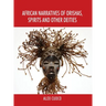 African Narratives of Orishas, Spirits and Other Deities