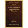 A Brief Textbook of Logic and Mental Philosophy