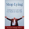Stop Lying: Getting Un-lost and Un-stuck in Your Life