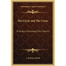 The Circle and the Cross: A Study in Continuity, the Cross V2
