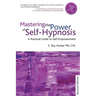 Mastering the Power of Self-Hypnosis: A Practical Guide to Self Empowerment - Second Edition [With CD (Audio)]