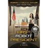 The First Robot President