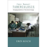Free Market Tuberculosis: Managing Epidemics in Post-Soviet Georgia