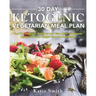 30 Day Ketogenic Vegetarian Meal Plan: Top 90 Foolproof, Delicious and Easy Keto Vegetarian Recipes to Lose Weight and Get Into Shape