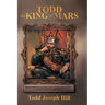Todd the King of Mars