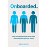 Onboarded: How to bring new hires to the point where they are effective, faster
