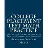 College Placement Test Math Practice: 200 College Placement Test Math Practice Problems and Solutions