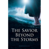 The Savior Beyond the Storms