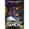 Apocalypse Tamer 3: A LitRPG Adventure