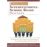 Effective Superintendent-School Board Practices: Strategies for Developing and Maintaining Good Relationships With Your Board