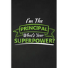 I'm The Principal What's Your Superpower?: Thank you gift for teacher Great for Teacher Appreciation