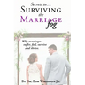 Secrets to Surviving the Marriage Fog: Why marriages suffer, fail, survive and thrive.