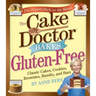 Cake Mix Doctor Bakes Gluten-Free: Classic Cakes, Cookies, Brownies, Bundts, and Bars