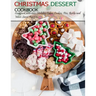 Christmas Dessert Cookbook: Cookbook with 100+ Holiday Cake, Cookies, Pies, Barks and More Sweet Recipes