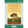 For a Future to be Possible (16pt Large Print Edition)