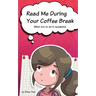 Read Me During Your Coffee Break: What not to do in academia