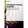 Interactional Humor: Multimodal Design and Negotiation