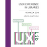 User Experience in Libraries Yearbook 2018: Inclusivity, Diversity, Belonging