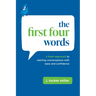 The First Four Words: A Fresh Approach to Starting Conversations with Ease and Confidence