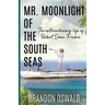 Mr. Moonlight of the South Seas