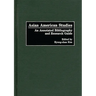 Asian American Studies: An Annotated Bibliography and Research Guide