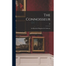 The Connoisseur: an Illustrated Magazine for Collectors; 27