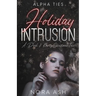 Holiday Intrusion: A Dark Omegaverse Christmas Romance