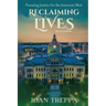 Reclaiming Lives, third edition: Pursuing Justice for Six Innocent Men