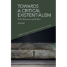 Towards a Critical Existentialism: Truth, Relevance and Politics